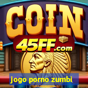 jogo porno zumbi